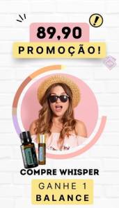Compre O Whisper E Ganhe O Balace leo Essencial